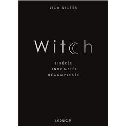 Witch: Libérée, indomptée, décomplexée